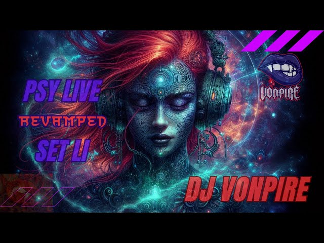 DJ Vonpire - Live PSYTRANCE Set LI - Revamped