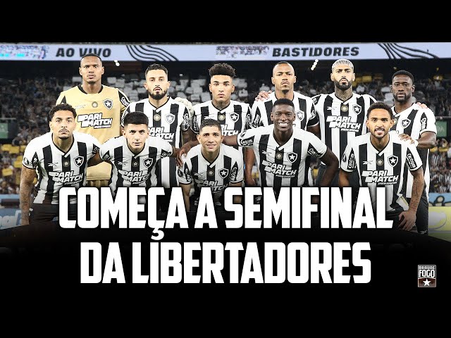 BOTAFOGO: começa a semifinal da Libertadores.