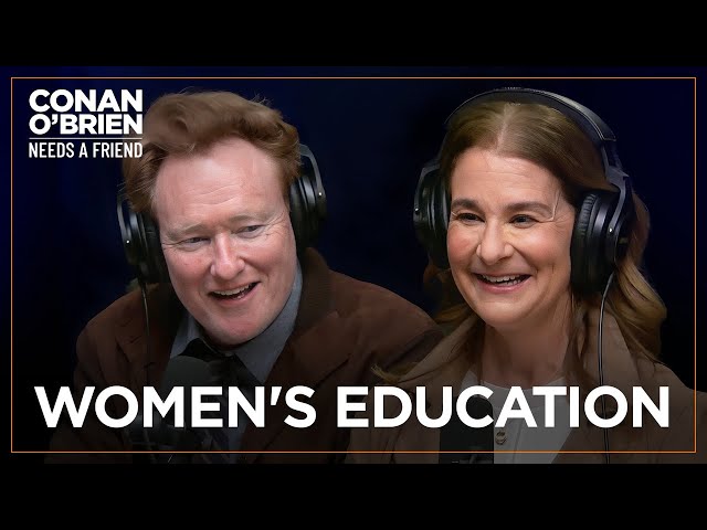 Melinda French Gates On The Value Of Women’s Education | Conan O'Brien Needs A Friend