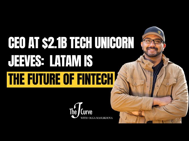 Dileep Thazhmon, CEO at $2.1B fintech unicorn Jeeves: LATAM is the future of fintech