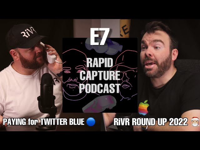 PAYING for TWITTER BLUE 🔵 & Going to CES 2023 📲 - Rapid Capture Podcast Christmas Episode 7 🎅🏻