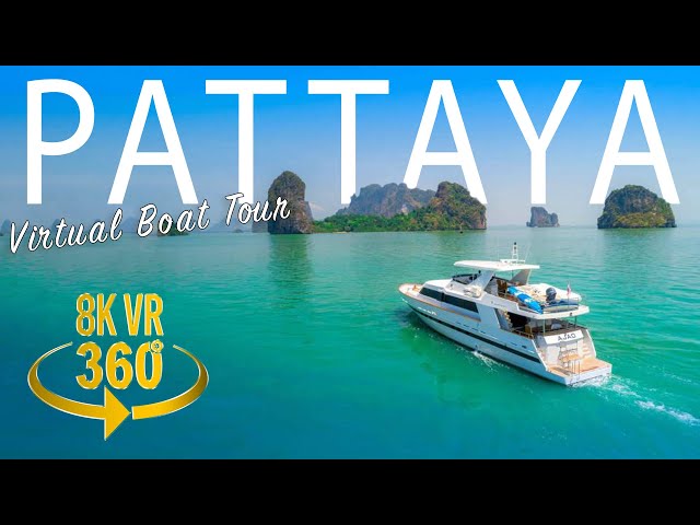 Pattaya Boat Tour - 8K 360 VR Video