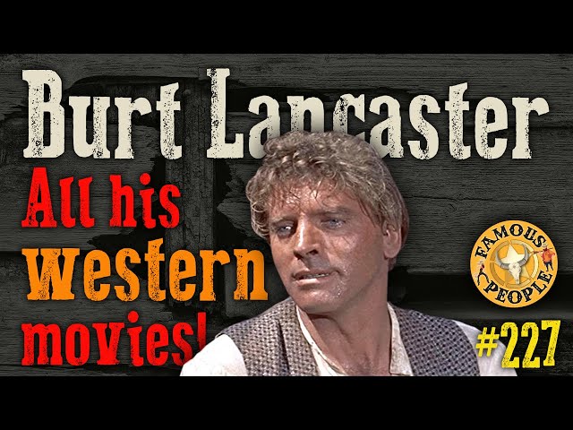 Burt Lancaster, all his Western Movies