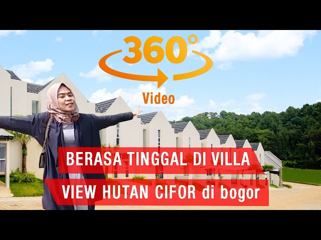 RUMAH RASA VILLA DI BOGOR!! LANGSUNG VIEW HUTAN CIFOR! (Greenland Forest Hill Virtual Tour 360°)