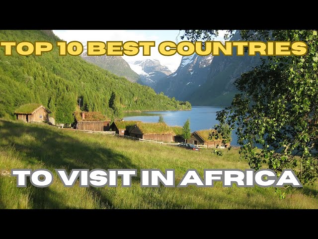 top 10 best countries to visit in Africa