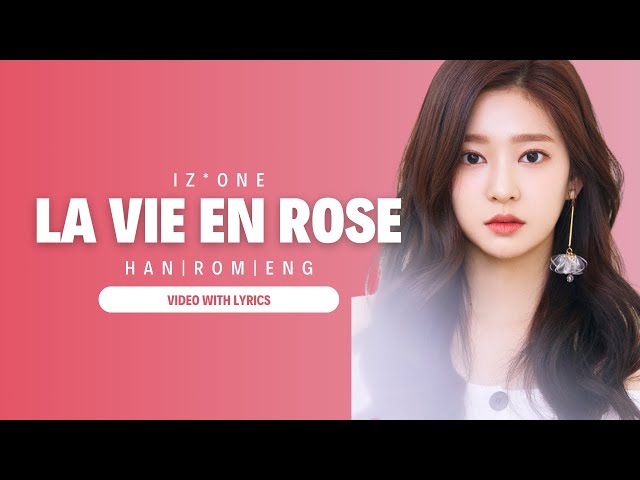 I*ZONE (아이즈원) 'La Vie en Rose (라비앙로즈)' LYRICS | HANGUL | ROMANIZED | ENGLISH |