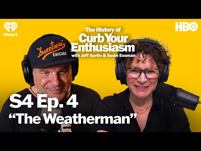 S4 Ep. 4 - “The Weatherman” | The History of Curb Your Enthusiasm