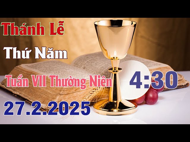 Thánh lễ trực tuyến 4:30 AM Hôm nay | Thứ Sáu  - Tuần VII Thường Niên 28/2/2025  Trực Tiếp Thánh lễ