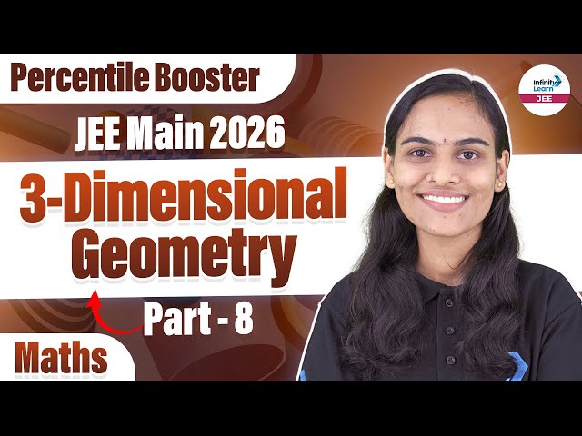 3 Dimensional Geometry Part 8 | Class 12 Math | JEE Main 2026 | LIVE | @InfinityLearn-JEE