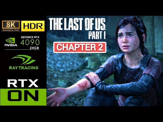 8K Gameplay : The Last of Us - Part 1 : Chapter 2 : PC 4K Ultra Realistic HDR RTX 4090