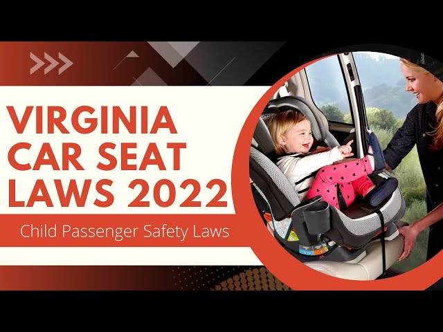 Virginia Car Seat Laws 2022 | Child Passenger Safety Laws