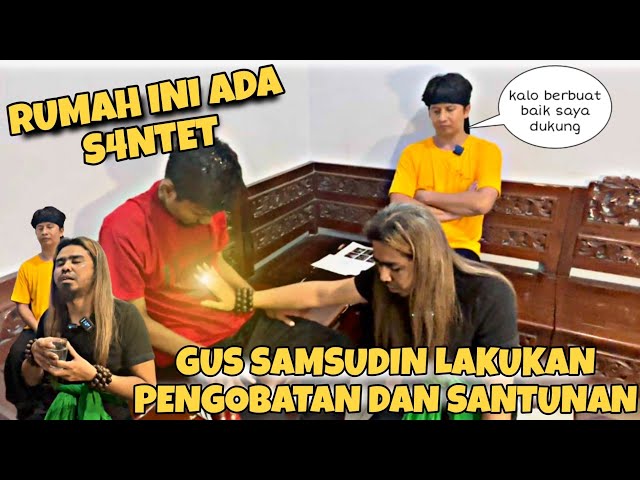 Rumah ini ada S4ntet, Gus Samsudin lakukan pengobatan, kali ini denny Respect sama gus