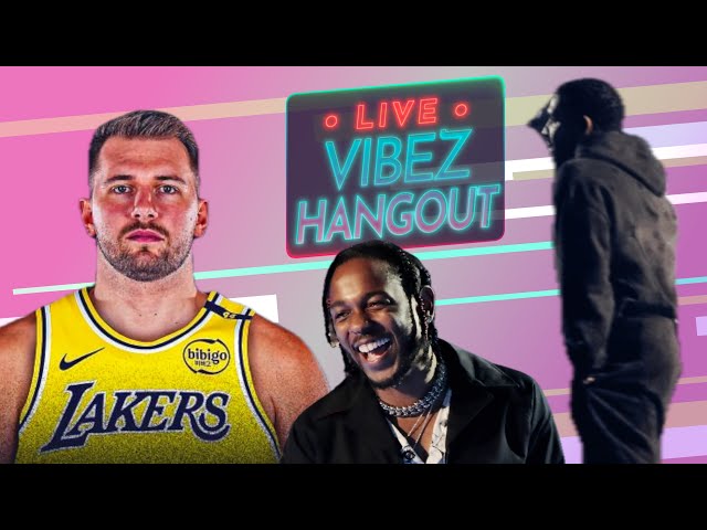 LUKA DONCIC TO LAKERS | KENDRICK SUPER BOWL PREDICTIONS | DRAKE NEW ALBUM | KANYE - VIBEZ HANGOUT