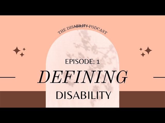 Episode 1: Defining Disability