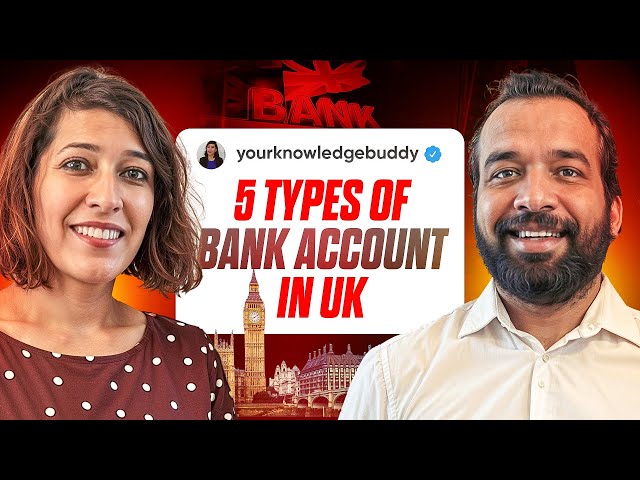 UK Banking System | Types of Bank Account in the UK | Best Type of Bank Account for you