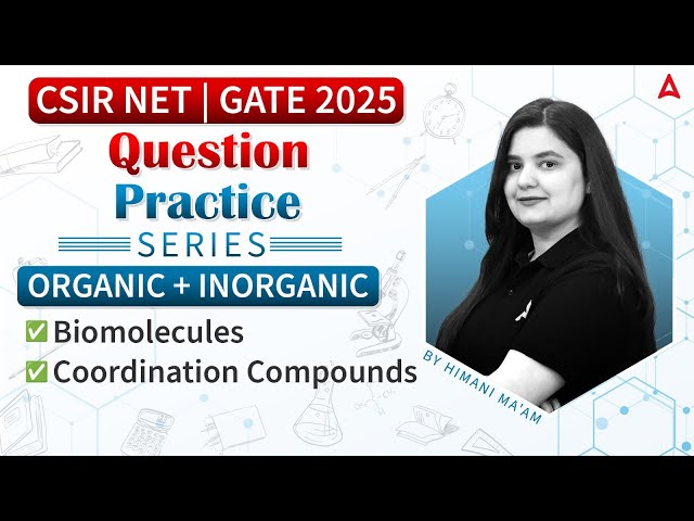 CSIR NET & GATE 2025 | Organic & Inorganic Chemistry | Question Practice Series | LEC-05 |