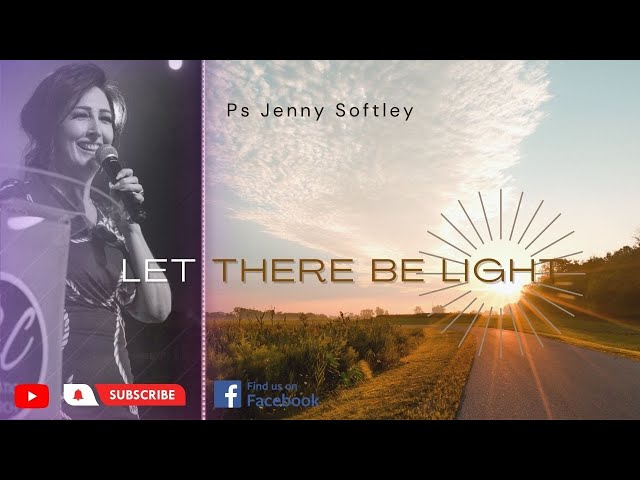 Ps  Jenny Softley - Let there be Light