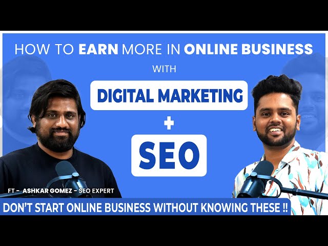 How to earn more money in Online Business with Digital Marketing and SEO | SEO Expert - Ashkar Gomez