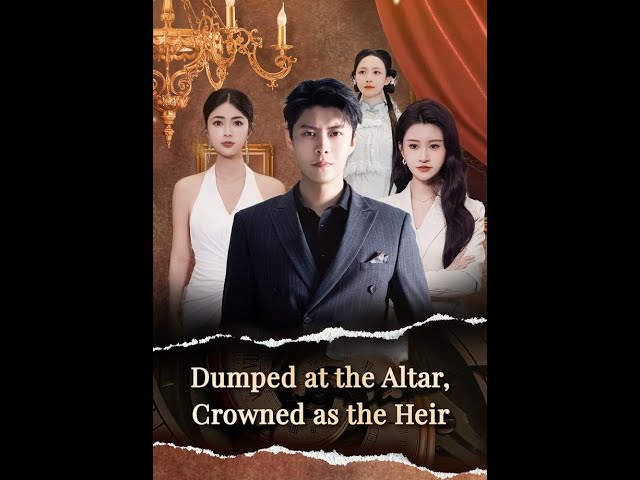 Dumped at the Altar, Crowned as the Heir #shorts #movie #love #drama #film #chinesedrama  #kalostv