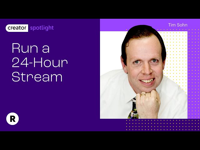 How to Create a 24-Hour Live Stream  | Featuring Tim Sohn