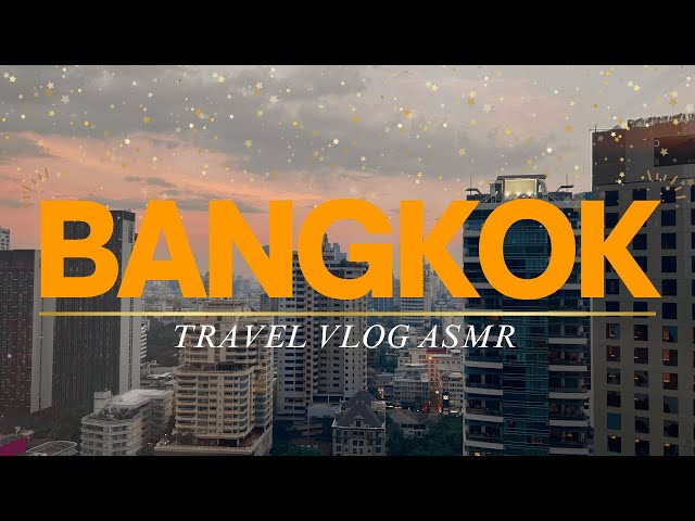 Relaxing Bangkok Travel Vlog: Immersive ASMR of street, food, massage🌿 Find your peace here🙏🏻