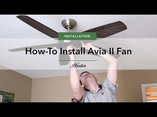 How to install the Avia II ceiling fan by Hunter