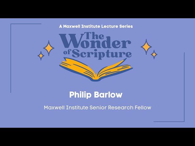 Wonder of Scripture: Philip Barlow