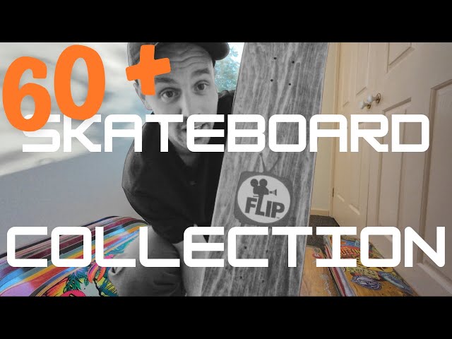 60 + Boards!!! Skateboard COLLECTION!