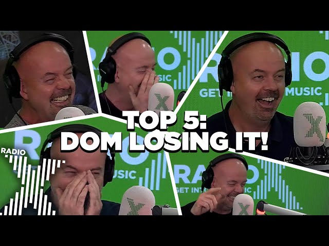 Top 5: Dom Losing It! | The Chris Moyles Show | Radio X