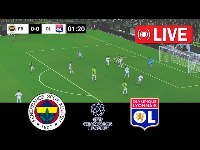 🔴 LIVE: Fenerbahce VS Lyon | UEFA Europa League 2025 | Full Match Streaming