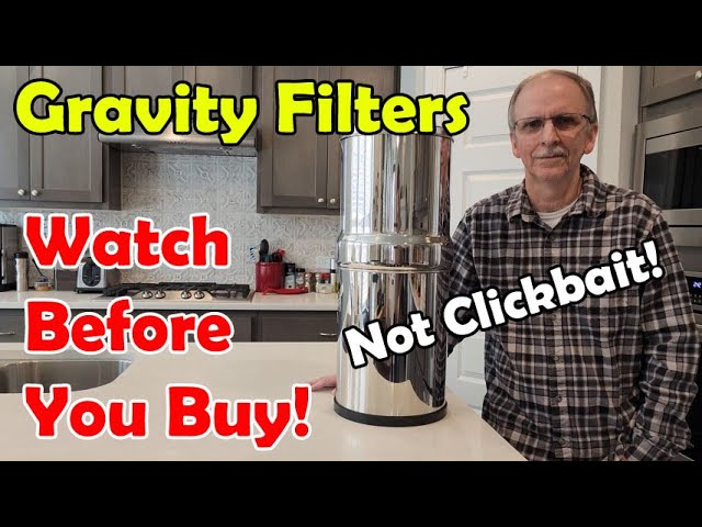 Watch Before Buying a Gravity Water Filter System or Filters!  I Provide Solutions - Safety is #1