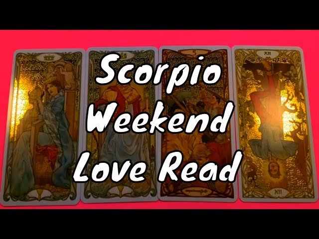 Scorpio Tarot Love Read Weekend July 15th Love, Romance & Relationship