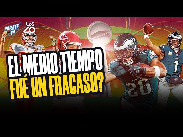 EL SÚPER BOWL DE ÉSTE AÑO NO FUE LO QUE SE ESPERABA