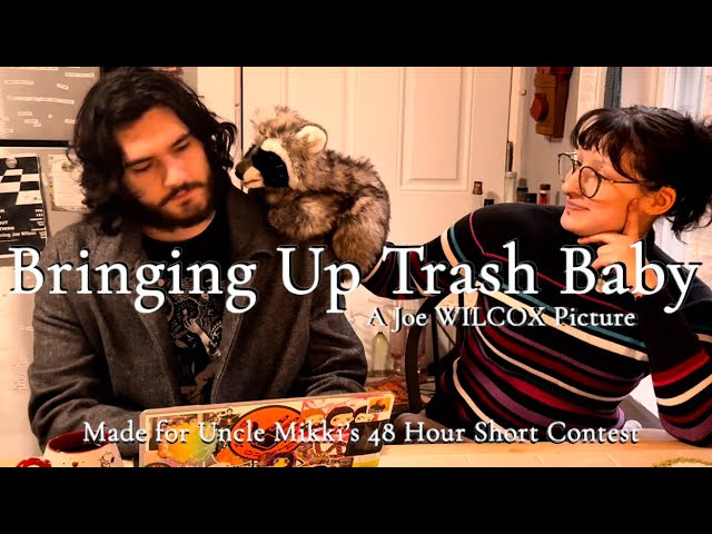 Bringing Up Trash Baby - 48 Hour Short Film for Uncle Mikki Productions (Mockumentary/Fantasy)