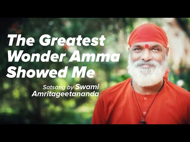 The Greatest Wonder Amma Showed Me, Satsang by Swami Amritageetananda