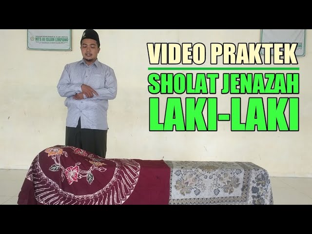 PRAKTEK SHOLAT JENAZAH (LAKI-LAKI)