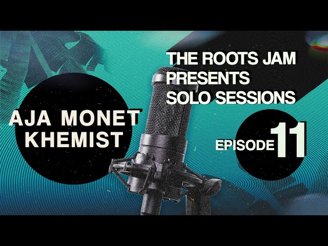 The Roots Jam Presents Solo Sessions – Episode 11: Khemist & Aja Monet