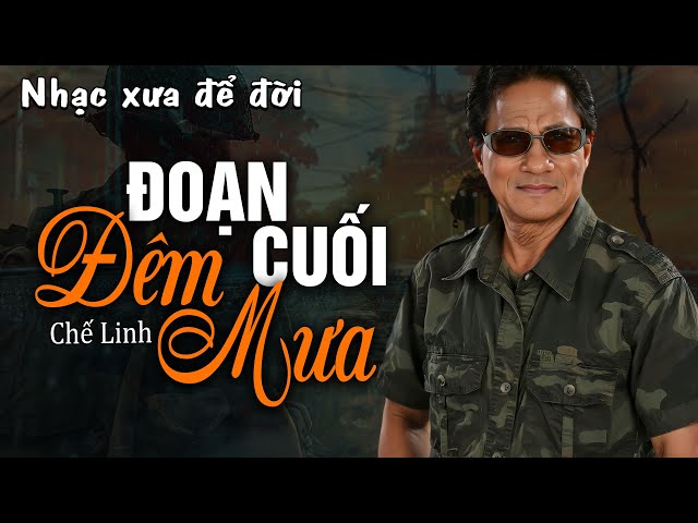 ĐOẠN CUỐI ĐÊM MƯA - Chế Linh (Nhạc Xưa) | Nhạc Vàng Xưa Bất Hủ Một Thời