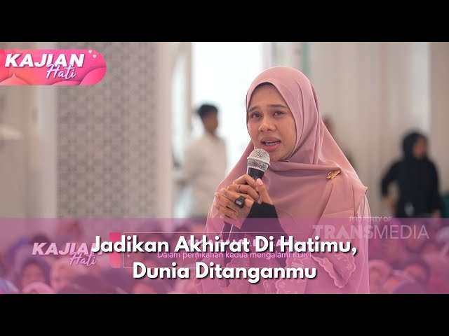 Jadikan Akhirat Di Hatimu, Dunia Ditanganmu - KAJIAN HATI (1/2/25) P1