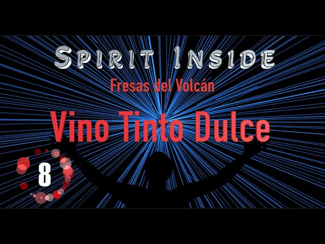 The Spirit Inside Ep.8 | Fresas del Volcán - Vino Tinto Dulce