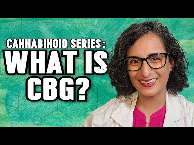 CBG: The Cannabinoid You Didn't Know You Needed