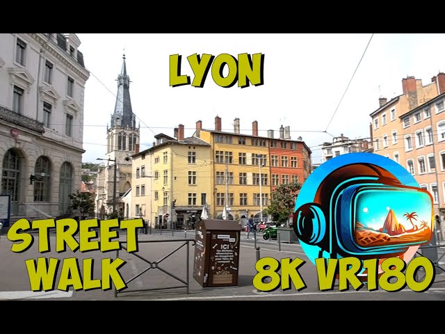 07 Lyon A lovely walk through the city as we make our way towards the hill 8K 4K VR180 3D Travel