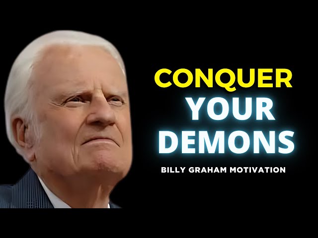 Conquer Your Demons Billy Graham's Guide to Strength and Resilience - BEST SPEECH - Billy Graham-