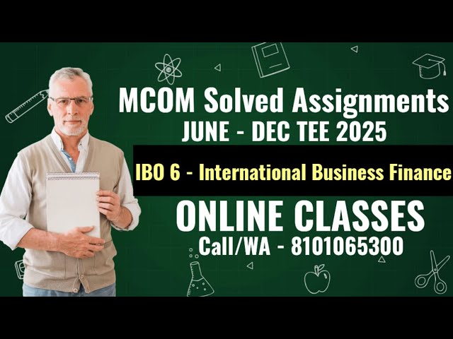 IBO 06 - SOLVED ASSIGNMENT FOR JUNE-DEC TEE 2025