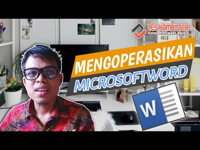 Mengoperasikan Microsoft Office Word 2007 | Tutorial | Les Komputer