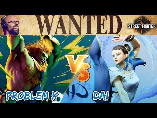 THE RETURN! Problem X (Blanka) vs Dai (ChunLi) FT7 - WANTED