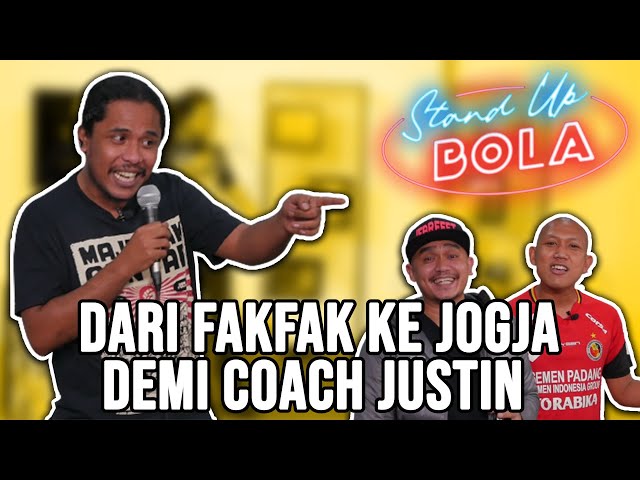 #StandUpBola EPS. 5 - MAMAT ALKATIRI: DARI FAKFAK KE JOGJA DEMI COACH JUSTIN