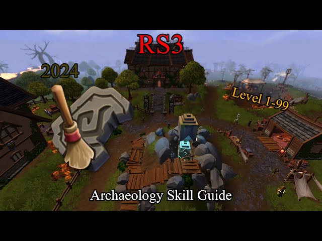 RS3: Archaeology Skill Guide: 1-99 2024 🪨