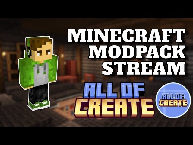 MINECRAFT MODPACK STREAM: ALL OF CREATE