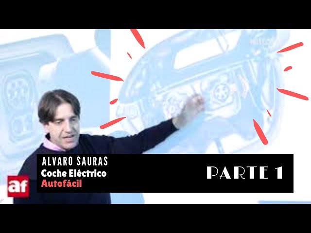 ✨ EXPLANATION OF ELECTRIC VEHICLES ÁLVARO SAURAS Part 1/2